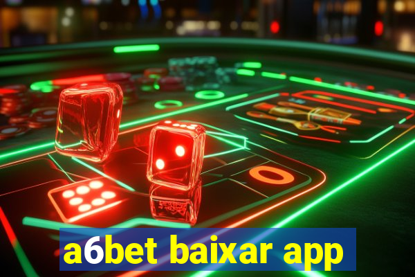 a6bet baixar app